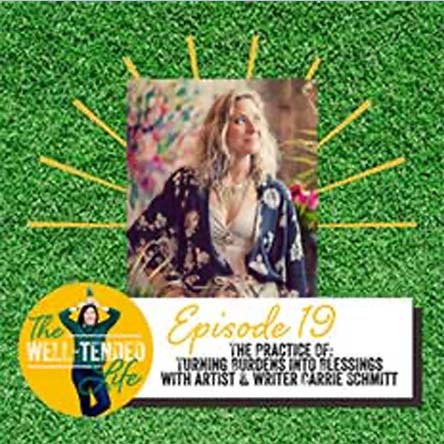 carrie schmit podcast the well tended life podcast